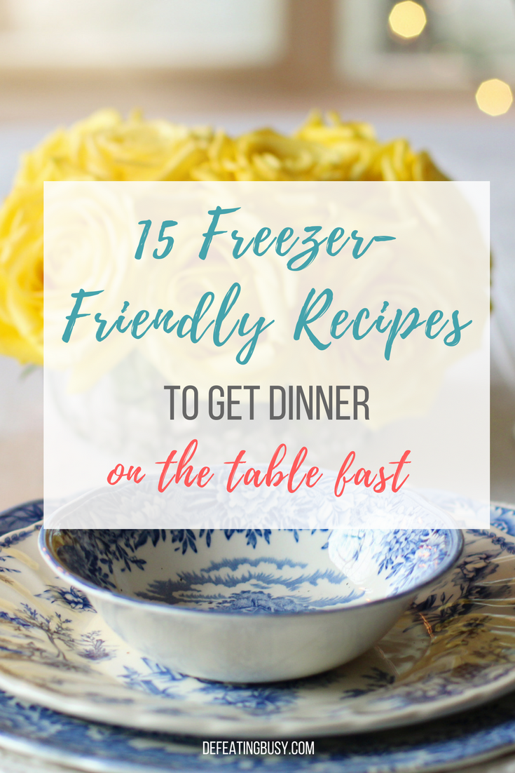 Because I'm a busy mom who doesn't always have time to cook, I use these 15 freezer-friendly recipes to help me get dinner on the table fast.