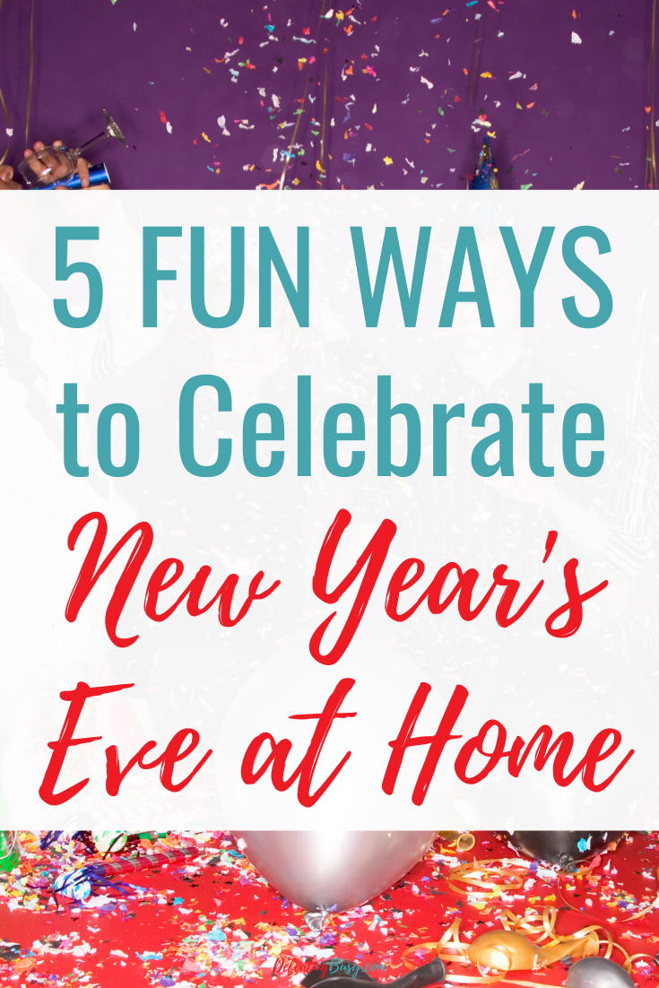 If you have little kids or just don't want to go out, I'm sharing 5 fun, simple ways to celebrate New Year's Eve at home.