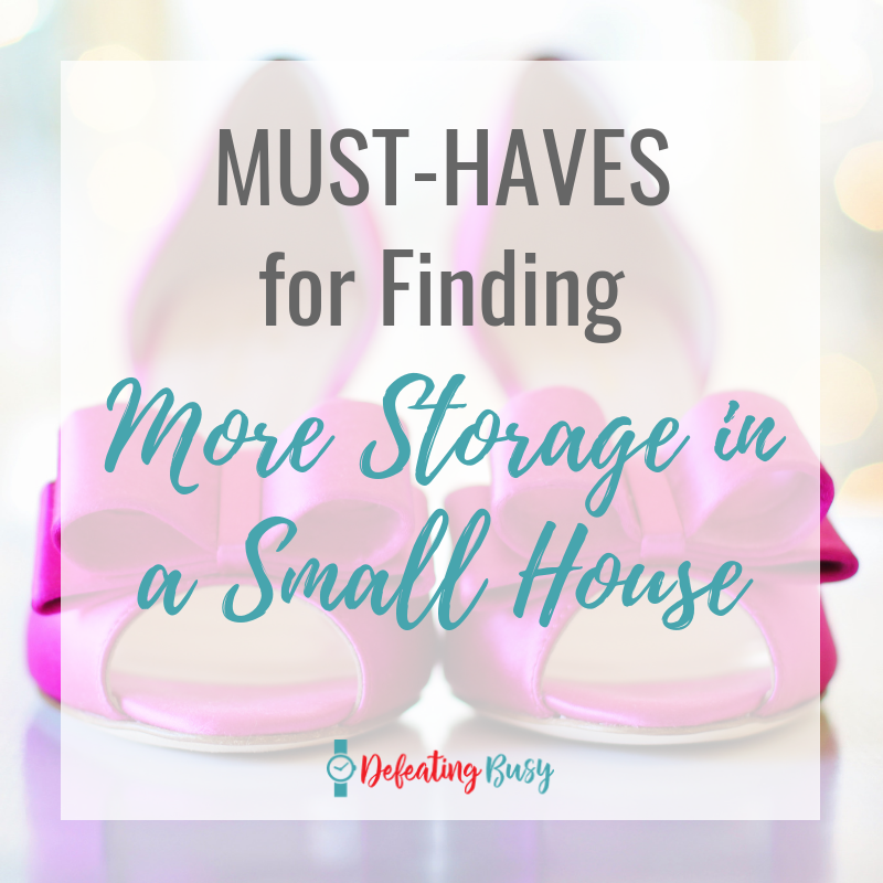 I bet I'm not the only one with a lot of stuff to fit in a small house. Here are my 7 must-haves to find more storage in a small house. #defeatingbusy
