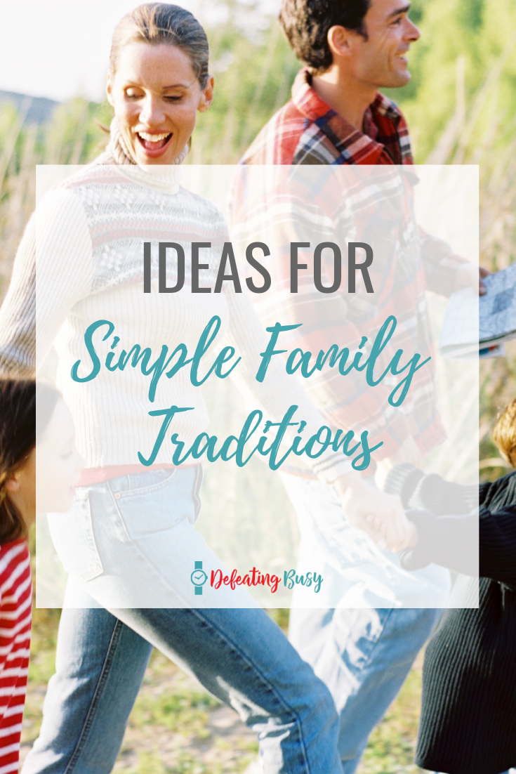 Ideas for Simple Family Traditions