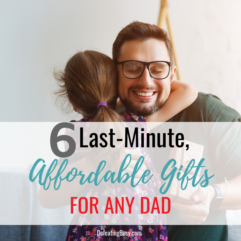 last minute affordable gifts dad