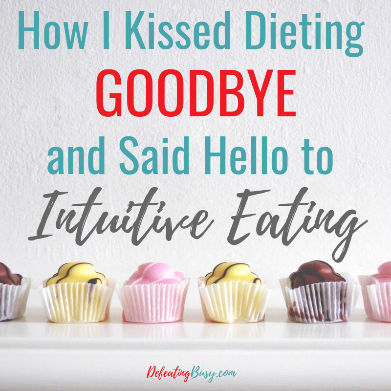 How I Kissed Dieting Goodbye and Said Hello to Intuitive Eating