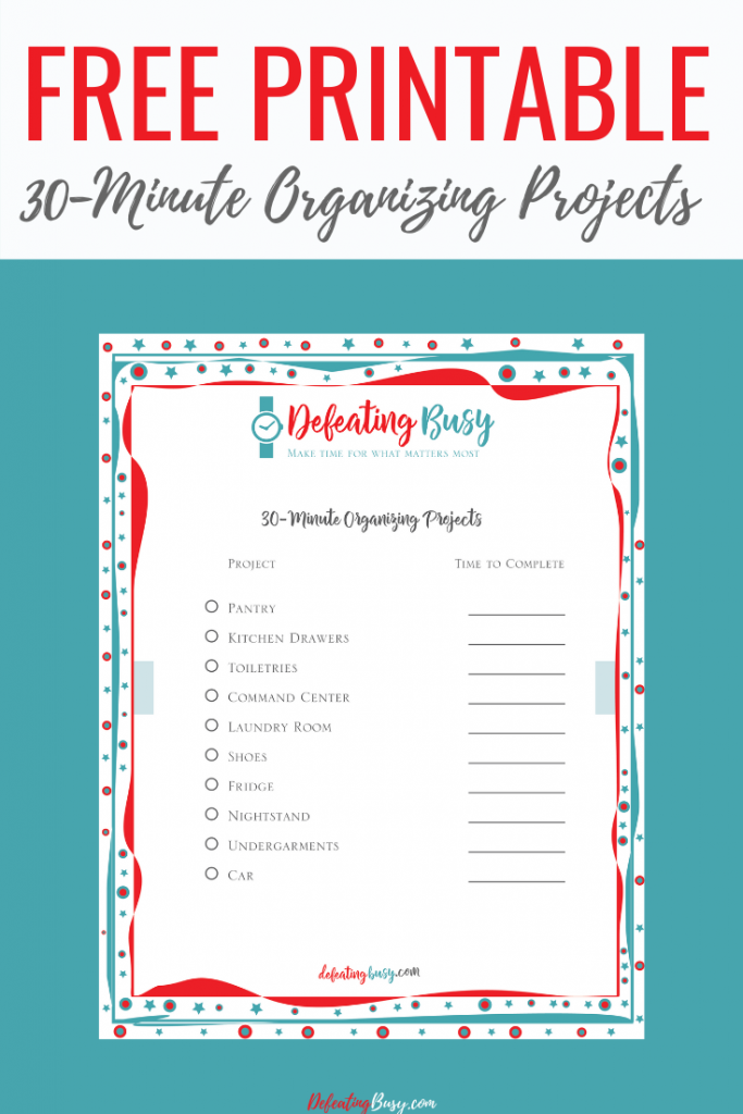 Get this FREE printable checklist with 10 organizing projects you can do in 30 minutes or less.