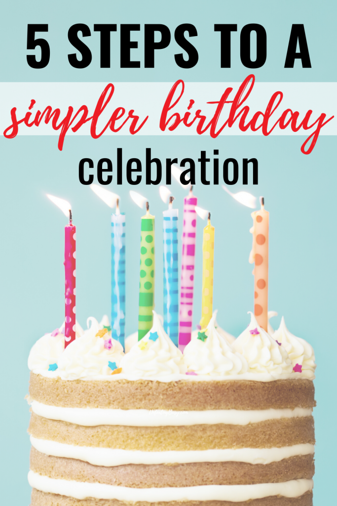 In a time when parties are becoming more and more extravagant, here are the 5 steps we do every year to have a simple birthday celebration. 