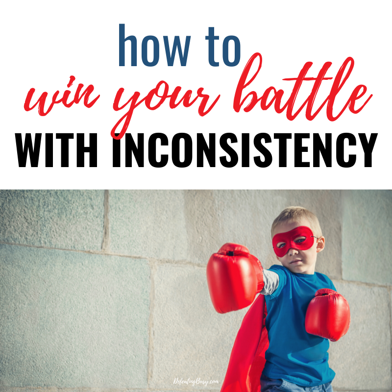 How to Win Your Battle with Inconsistency